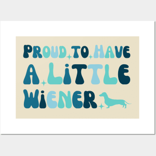 funny Proud to Have a Little Wiener Posters and Art